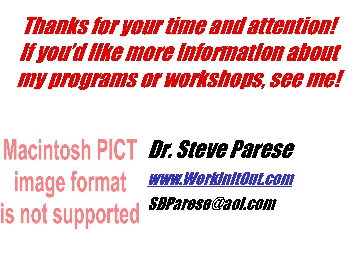 Thanks for your time and attention! If you’d like more information about my programs