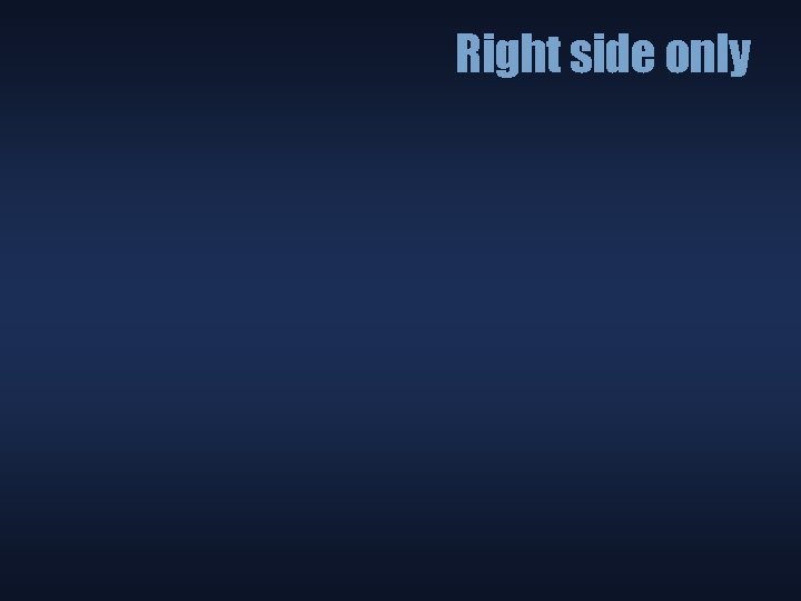 Right side only 