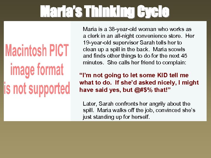 Maria’s Thinking Cycle Maria is a 38 -year-old woman who works as a clerk