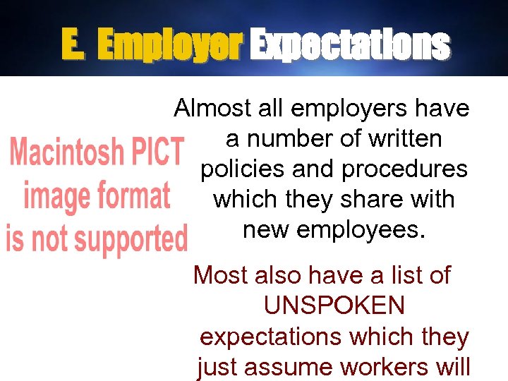 E. Employer Expectations Almost all employers have a number of written policies and procedures