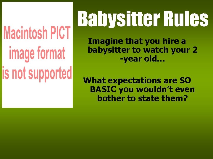 Babysitter Rules Imagine that you hire a babysitter to watch your 2 -year old…