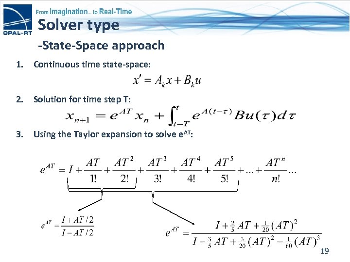 Solver type -State-Space approach 1. Continuous time state-space: 2. Solution for time step T: