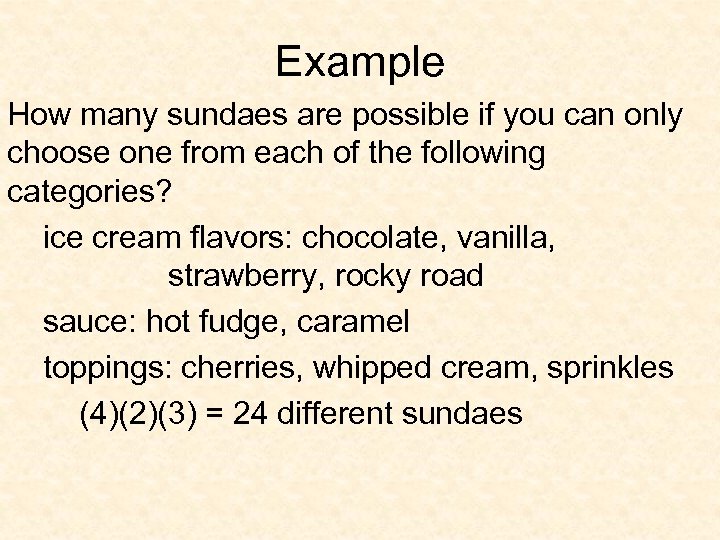 Example How many sundaes are possible if you can only choose one from each