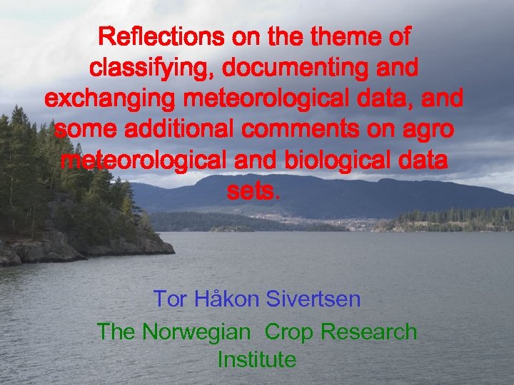 Reflections on theme of classifying, documenting and exchanging meteorological data, and some additional comments