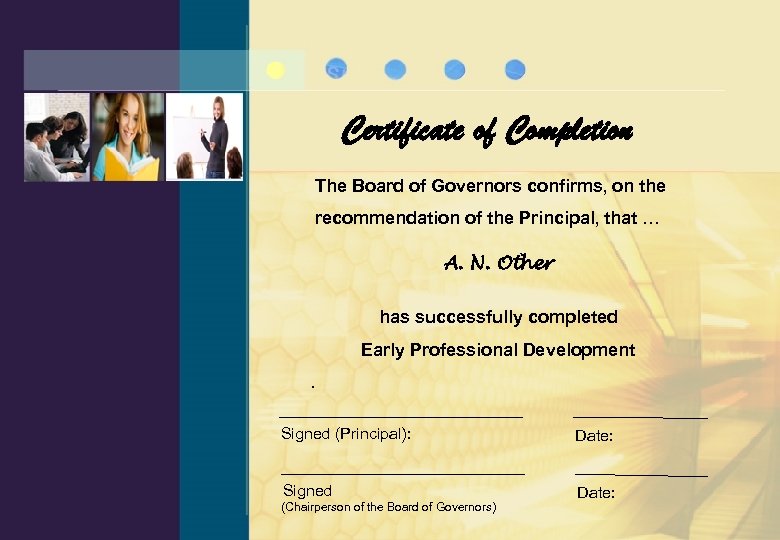 Certificate of Completion The Board of Governors confirms, on the recommendation of the Principal,