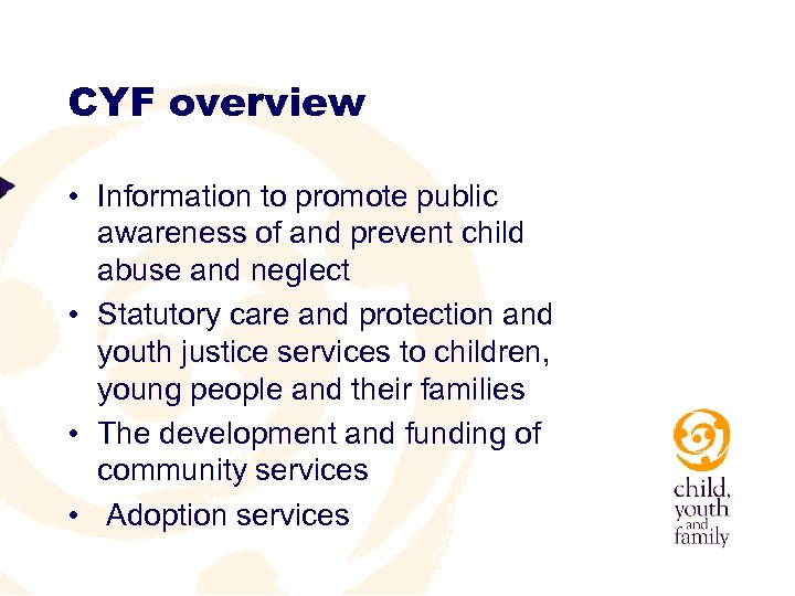 CYF overview • Information to promote public awareness of and prevent child abuse and
