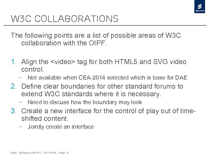 W 3 C collaborations The following points are a list of possible areas of