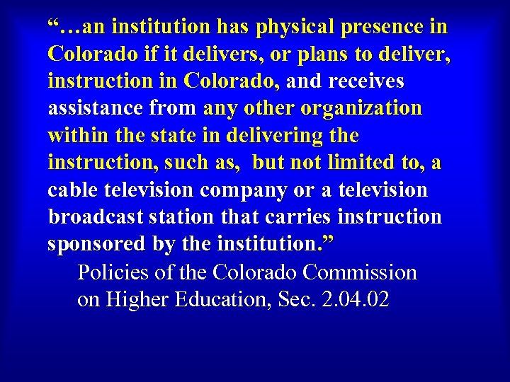 “…an institution has physical presence in Colorado if it delivers, or plans to deliver,