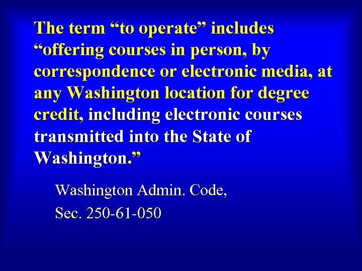 The term “to operate” includes “offering courses in person, by correspondence or electronic media,