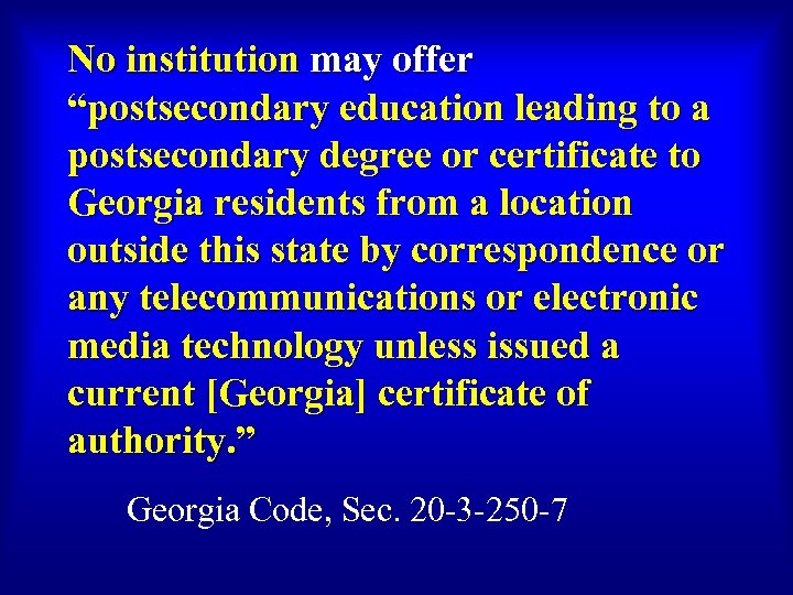 No institution may offer “postsecondary education leading to a postsecondary degree or certificate to