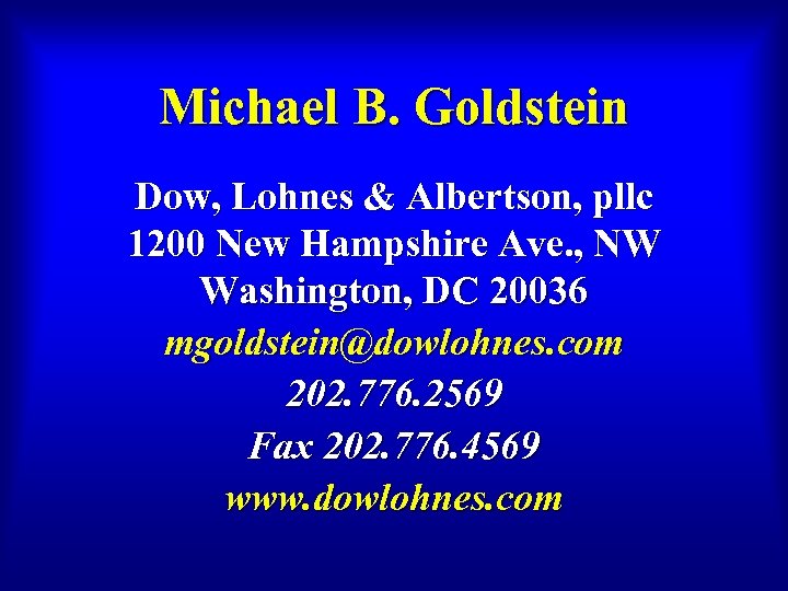 Michael B. Goldstein Dow, Lohnes & Albertson, pllc 1200 New Hampshire Ave. , NW