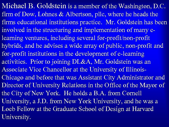 Michael B. Goldstein is a member of the Washington, D. C. firm of Dow,