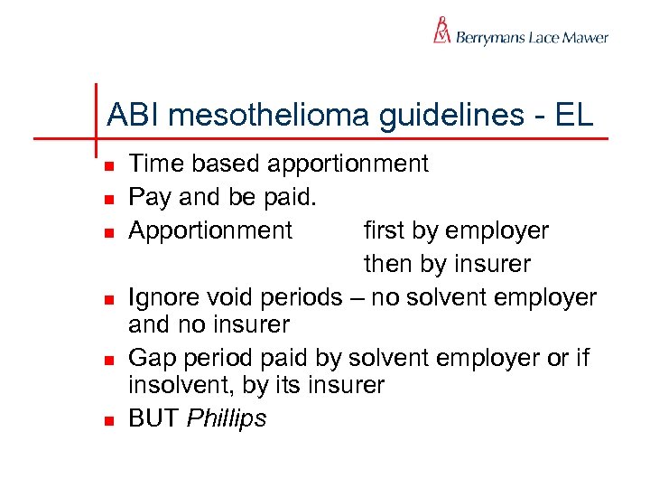 ABI mesothelioma guidelines - EL n n n Time based apportionment Pay and be