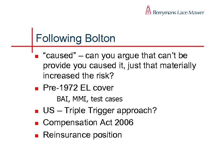 Following Bolton n n “caused” – can you argue that can’t be provide you