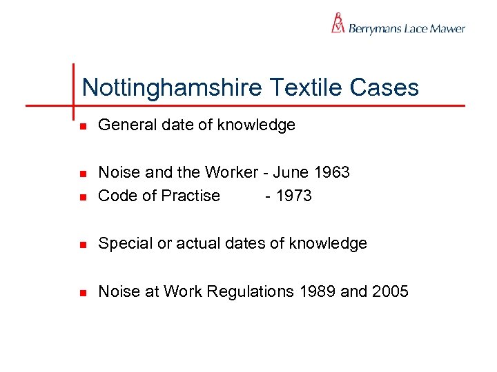 Nottinghamshire Textile Cases n General date of knowledge n Noise and the Worker -