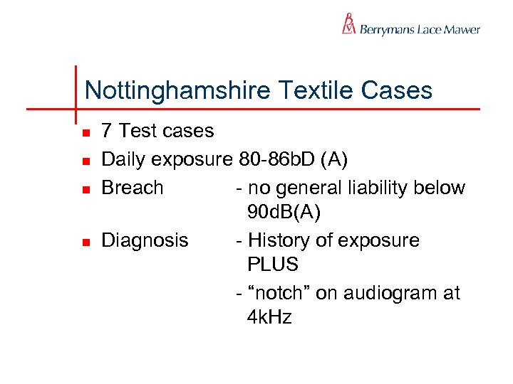 Nottinghamshire Textile Cases n n 7 Test cases Daily exposure 80 -86 b. D
