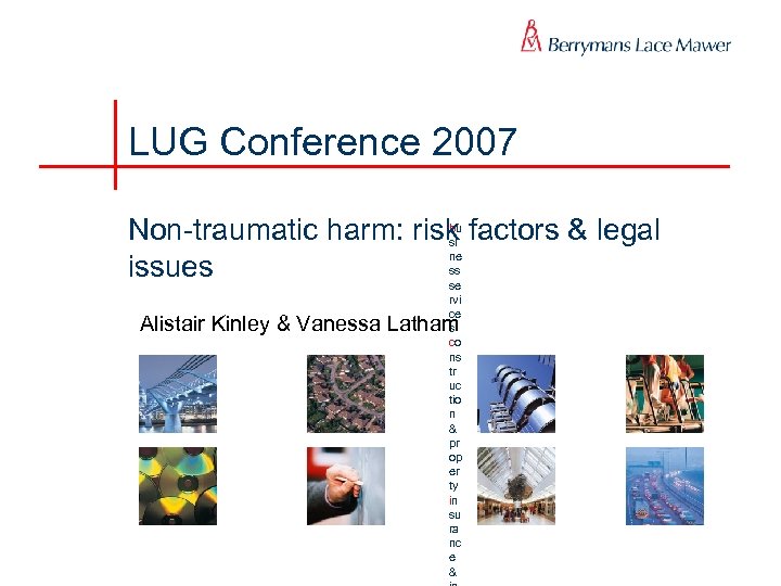 LUG Conference 2007 Non-traumatic harm: risk factors & legal issues bu si ne ss