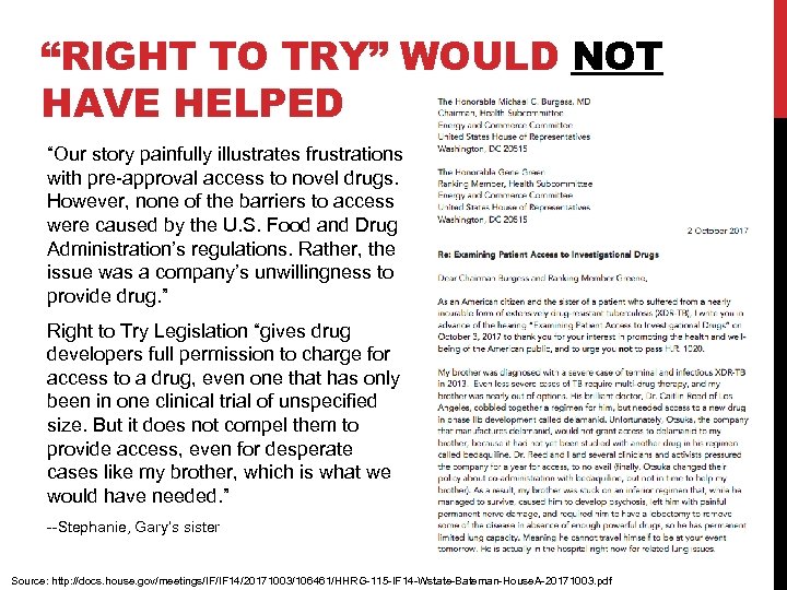 “RIGHT TO TRY” WOULD NOT HAVE HELPED “Our story painfully illustrates frustrations with pre-approval