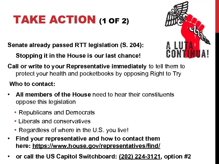 TAKE ACTION (1 OF 2) Senate already passed RTT legislation (S. 204): Stopping it