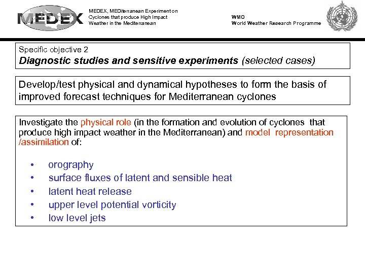 MEDEX, MEDiterranean Experiment on Cyclones that produce High Impact Weather in the Mediterranean WMO