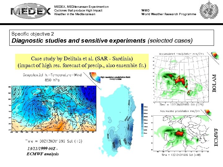 MEDEX, MEDiterranean Experiment on Cyclones that produce High Impact Weather in the Mediterranean WMO