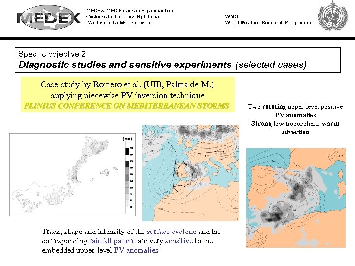 MEDEX, MEDiterranean Experiment on Cyclones that produce High Impact Weather in the Mediterranean WMO