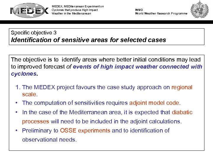 MEDEX, MEDiterranean Experiment on Cyclones that produce High Impact Weather in the Mediterranean WMO