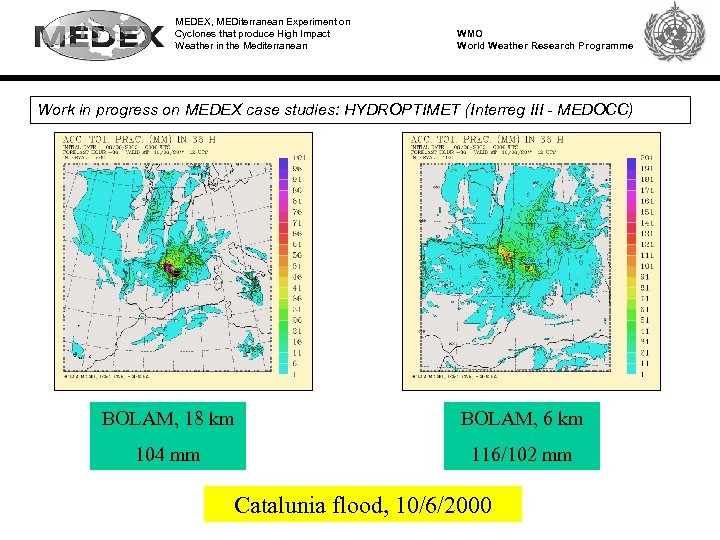 MEDEX, MEDiterranean Experiment on Cyclones that produce High Impact Weather in the Mediterranean WMO