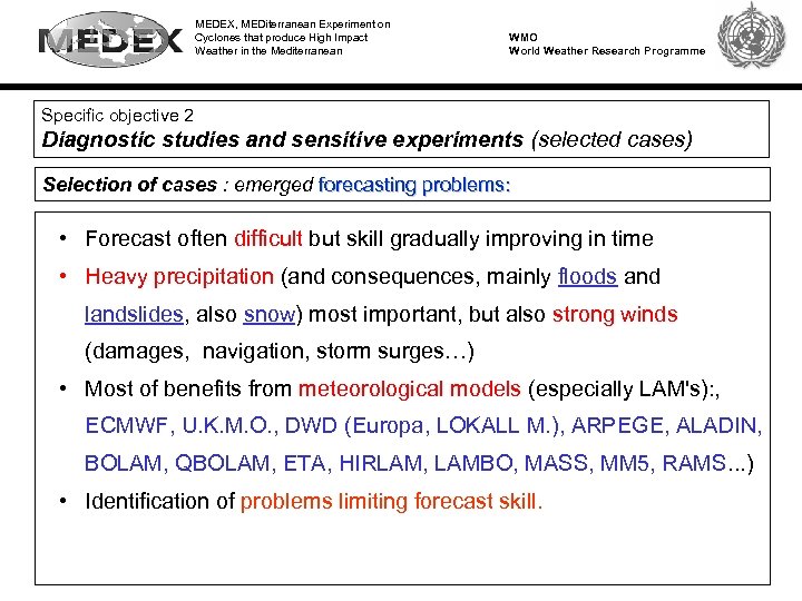 MEDEX, MEDiterranean Experiment on Cyclones that produce High Impact Weather in the Mediterranean WMO