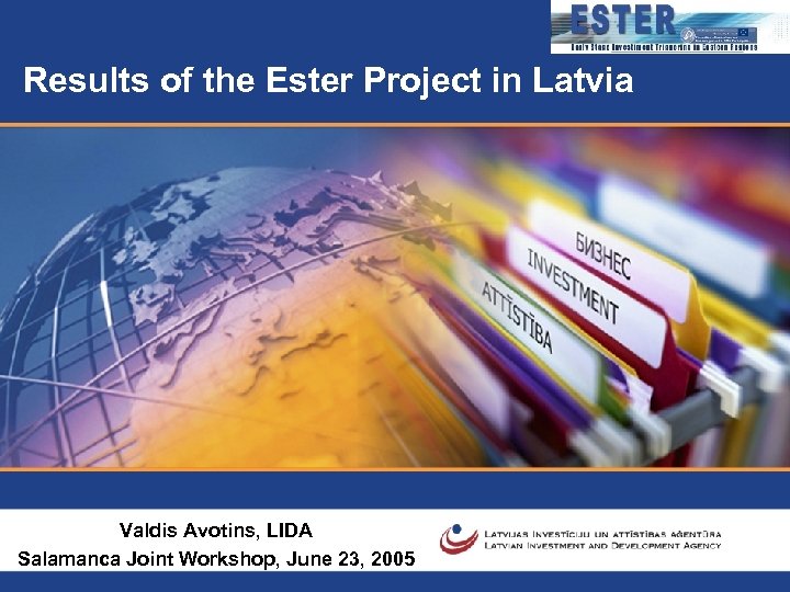 Results of the Ester Project in Latvia Valdis Avotins, LIDA Salamanca Joint Workshop, June