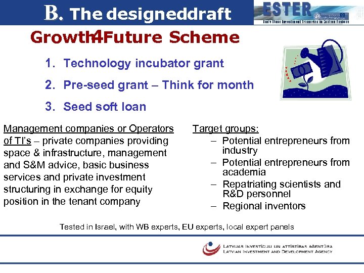 B. The designeddraft Growth Future Scheme 4 1. Technology incubator grant 2. Pre-seed grant