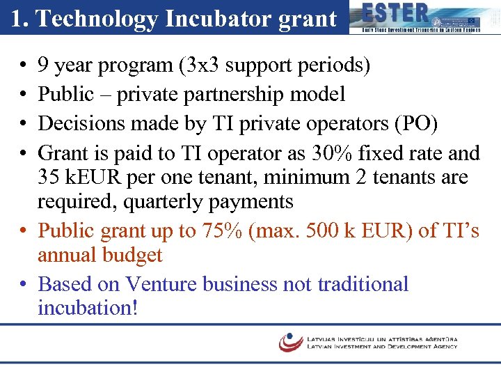1. Technology Incubator grant • • 9 year program (3 x 3 support periods)