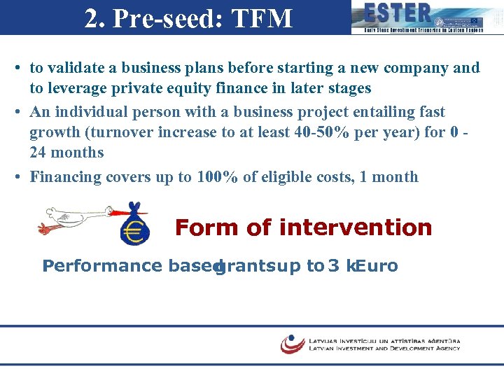 2. Pre-seed: TFM • to validate a business plans before starting a new company