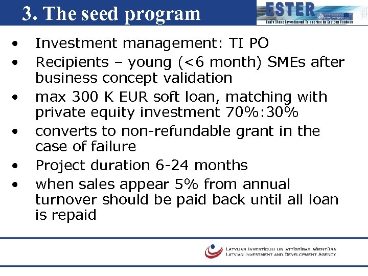 3. The seed program • • • Investment management: TI PO Recipients – young