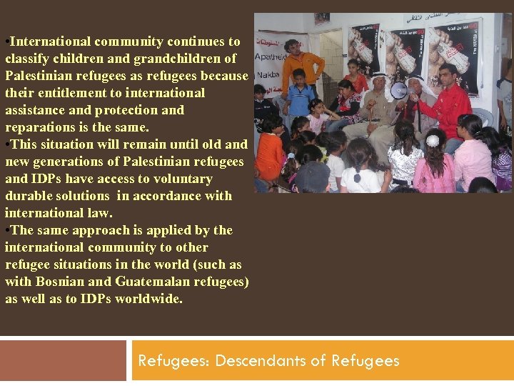  • International community continues to classify children and grandchildren of Palestinian refugees as