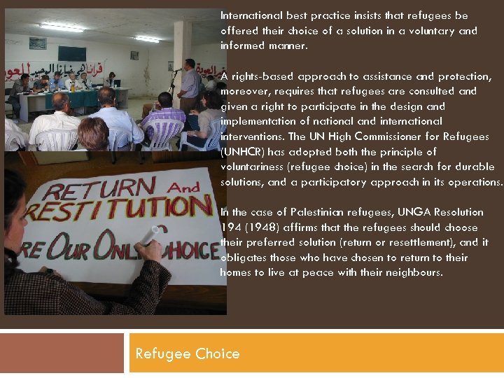 International best practice insists that refugees be offered their choice of a solution in