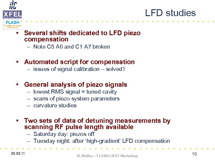 LFD studies • Several shifts dedicated to LFD piezo compensation – Note C 5