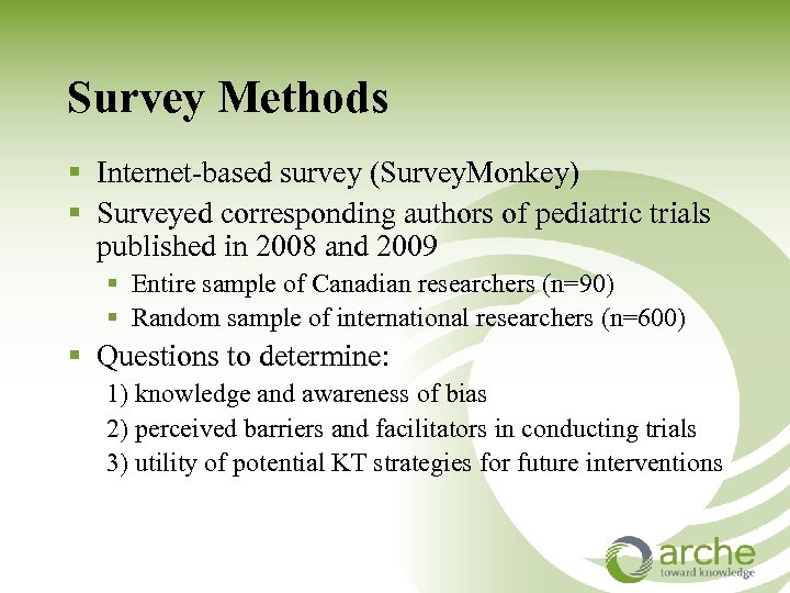 Survey Methods § Internet-based survey (Survey. Monkey) § Surveyed corresponding authors of pediatric trials