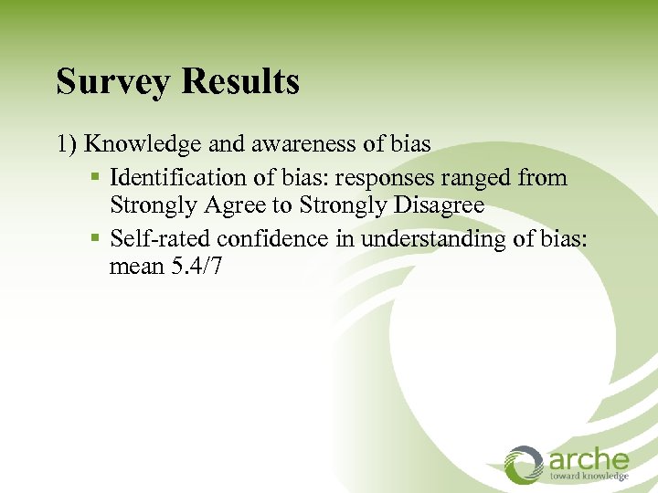 Survey Results 1) Knowledge and awareness of bias § Identification of bias: responses ranged