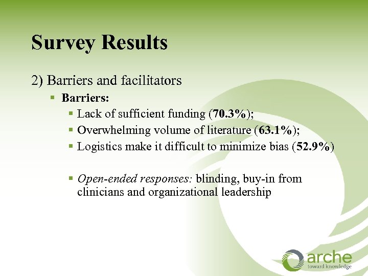 Survey Results 2) Barriers and facilitators § Barriers: § Lack of sufficient funding (70.