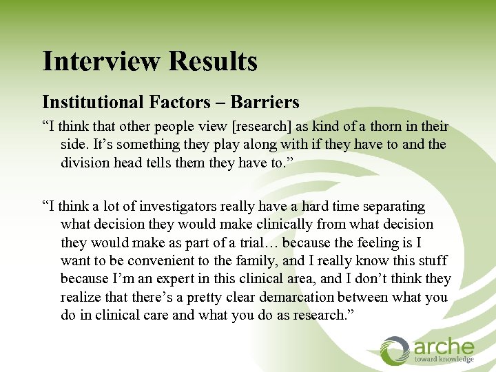 Interview Results Institutional Factors – Barriers “I think that other people view [research] as