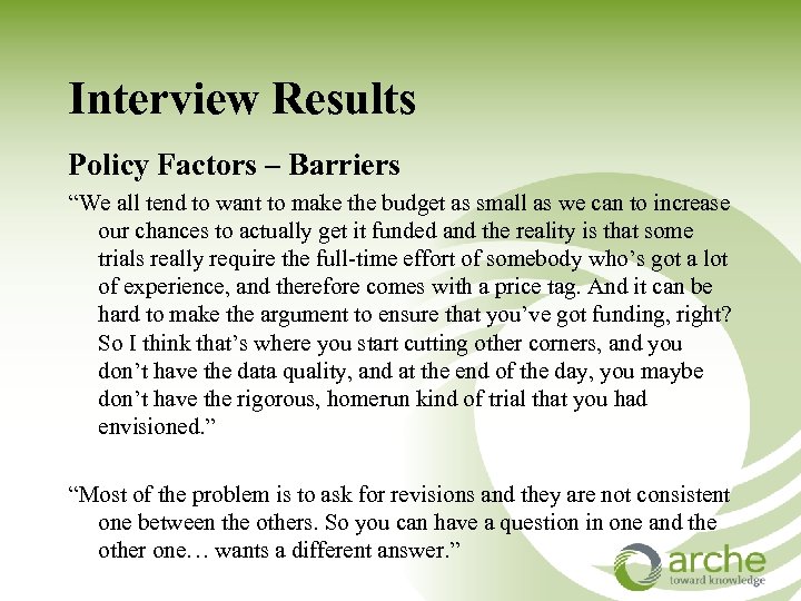 Interview Results Policy Factors – Barriers “We all tend to want to make the