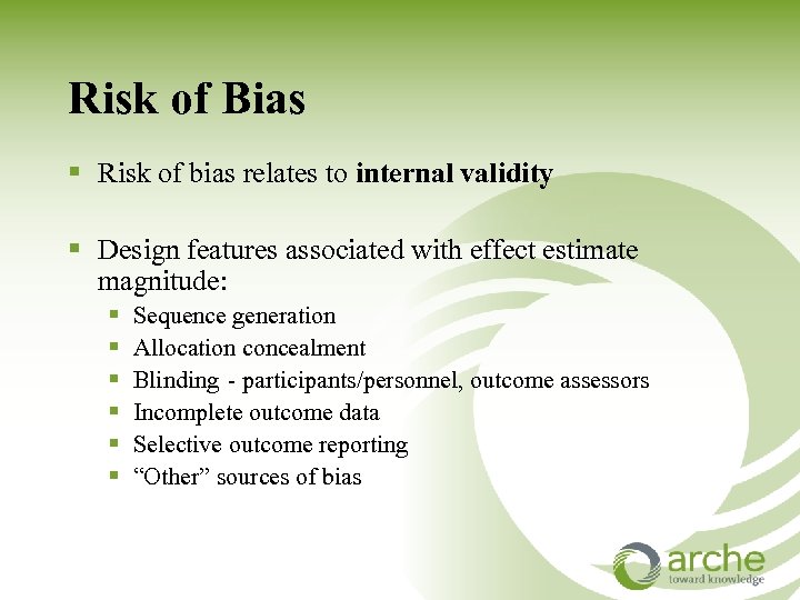 Risk of Bias § Risk of bias relates to internal validity § Design features