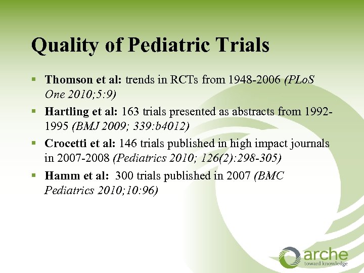 Quality of Pediatric Trials § Thomson et al: trends in RCTs from 1948 -2006