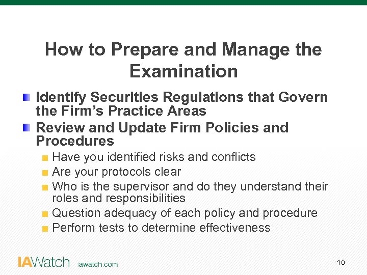 How to Prepare and Manage the Examination Identify Securities Regulations that Govern the Firm’s