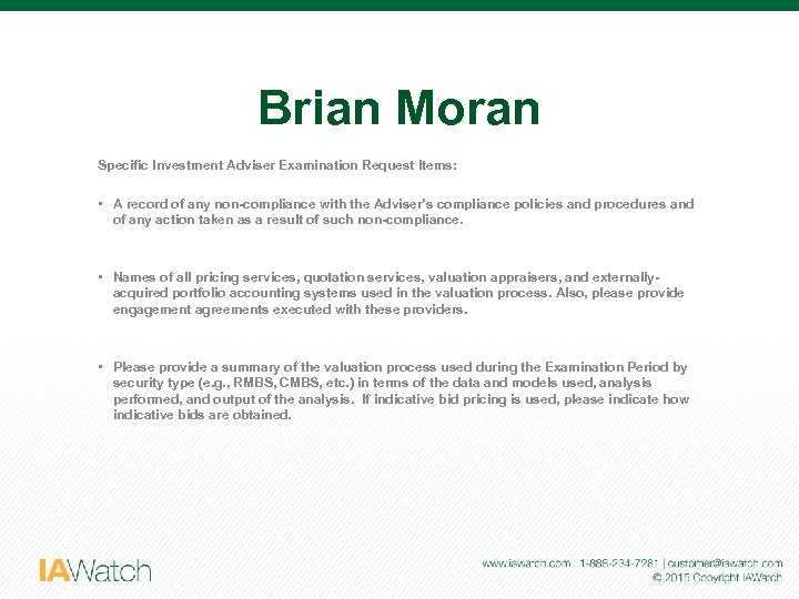 Brian Moran Specific Investment Adviser Examination Request Items: • A record of any non