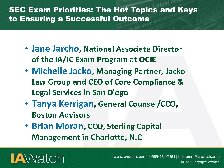  • Jane Jarcho, National Associate Director of the IA/IC Exam Program at OCIE