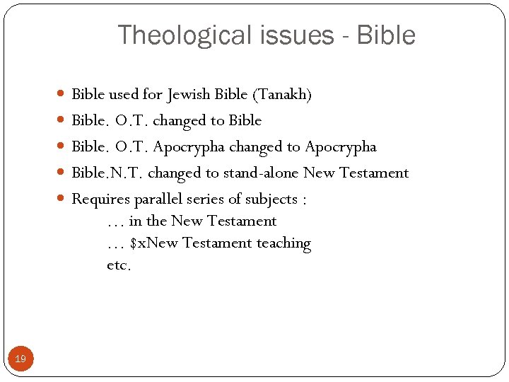 Theological issues - Bible used for Jewish Bible (Tanakh) Bible. O. T. changed to