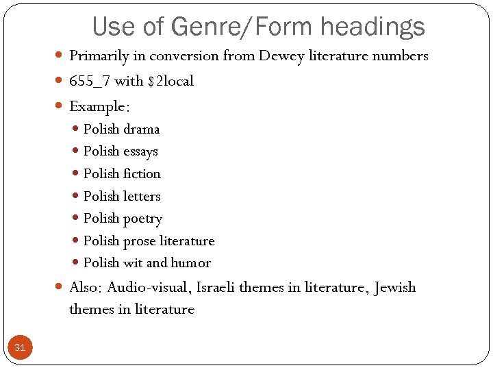 Use of Genre/Form headings Primarily in conversion from Dewey literature numbers 655_7 with $2