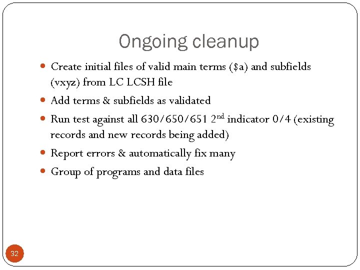 Ongoing cleanup Create initial files of valid main terms ($a) and subfields 32 (vxyz)